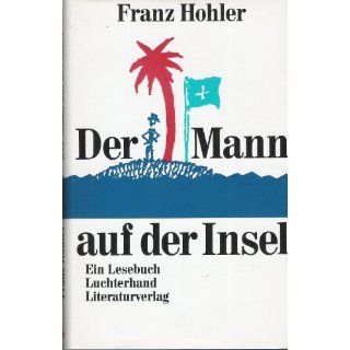 Der Mann auf der Insel. Ein Lesebuch Franz Hohler Bücher