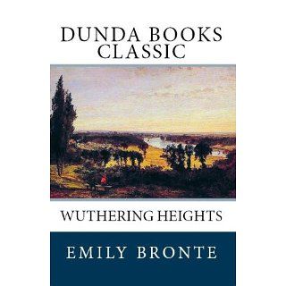 Wuthering Heights (Dunda Books Classic) eBook Emily Bronte, Dunda