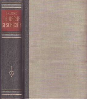 Michael Freund DEUTSCHE GESCHICHTE *von 378 1949*geb.B.