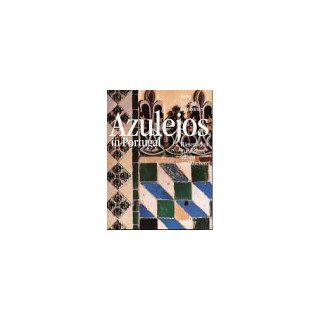 Azulejos in Portugal. Fliesendekor in Palästen, Gärten und Kirchen