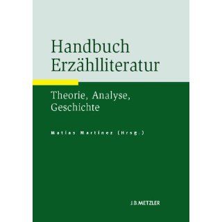 Handbuch Erzählliteratur Theorie, Analyse, Geschichte 