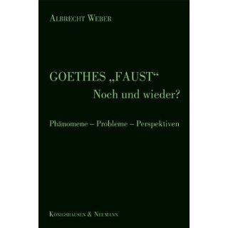 Goethes Faust   Noch und wieder Phänomene   Probleme