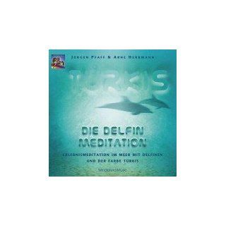 Türkis. Die Delfin Meditation. CD Erlebnismeditation im Meer mit