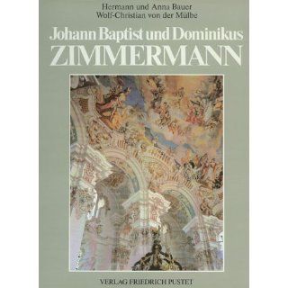 Johann Baptist und Dominikus Zimmermann. Entstehung und Vollendung des