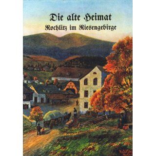 Die alte Heimat   Rochlitz im Riesengebirge Hans Pichler