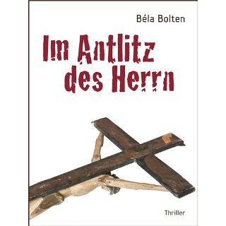 Im Antlitz des Herrn eBook Béla Bolten Kindle Shop