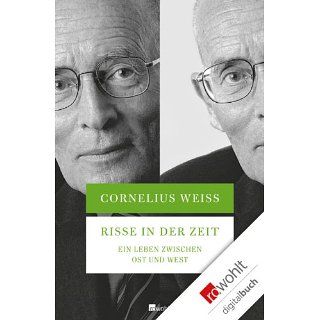 Risse in der Zeit Ein Leben zwischen Ost und West eBook Cornelius
