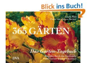 365 Gärten   Das Garten Tagebuch: Ratgeber durch das Gartenjahr und