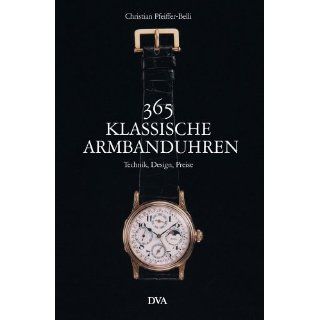 365 klassische Armbanduhren Technik, Design, Preise 