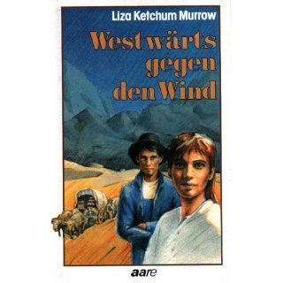 Westwärts gegen den Wind Liza Ketchum Murrow, Ursula