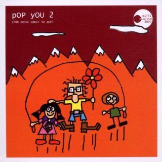 Pop You 2 (for Those About to Pop) Musik