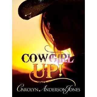 Cowgirl Up eBook Carolyn Anderson Jones Kindle Shop