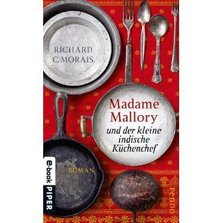 Madame Mallory und der kleine indische Küchenchef Roman eBook