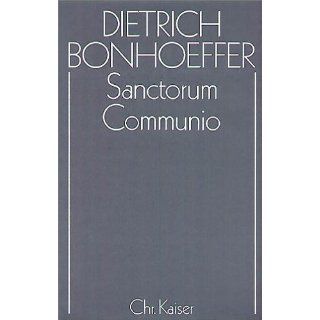 Dietrich Bonhoeffer Werke, Bd.1 Sanctorum Communio Eine dogmatische