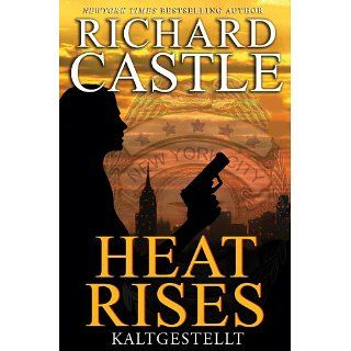 Castle 3 Heat Rises   Kaltgestellt eBook Richard Castle, Richard