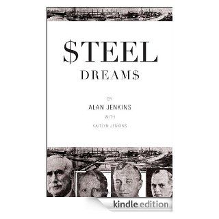 Steel Dreams eBook Alan Jenkins, Kaitlyn Jenkins Kindle