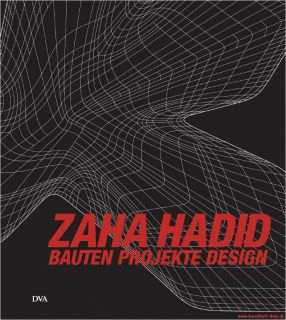 Fachbuch Zaha Hadid, Bauten Projekte Design, GESAMTWERK, Avantgarde
