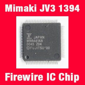 Here is a IC chip   1394 Driver for a Mimaki JV3 Firewire board.