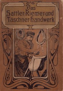 Das Sattler Riemer Täschner Handwerk 743 S. 1078 Abb.
