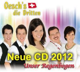Oeschs die Dritten   Unser Regenbogen NEUE CD 2012