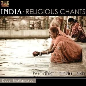 BHATTACHARYA, DEBEN   INDIA RELIGIOUS CHANTS   CD ALBUM 5019396219526