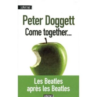 COME TOGETHER… LES BEATLES (1970 2010)   Achat / Vente livre Peter