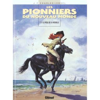 Les Pionniers Du Nouveau Monde T.11; les pionni  Achat / Vente BD