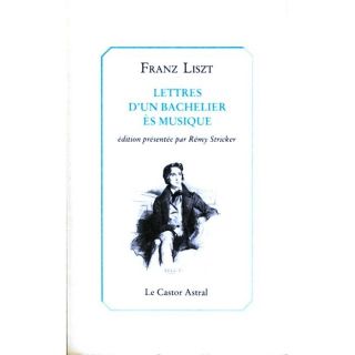 Lettres dun bachelier es musique   Achat / Vente livre Liszt pas