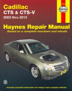 Haynes Cadillac CTS & CTS V Automotive Repair Manual 2003 Thru 2012