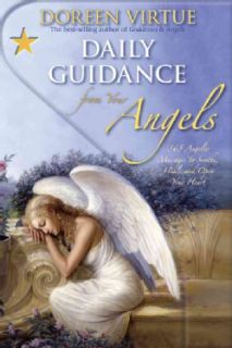 Daily Guidance from Your Angels 365 Angelic Messages to Soothe, Heal