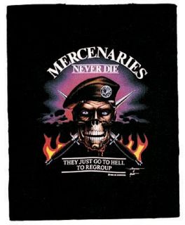 MERCENARIES NEVER DIE THEY JUST GO TO HELL TO REGROUP