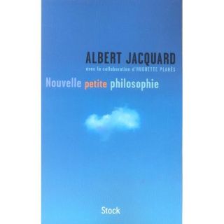 Nouvelle petite philosophie   Achat / Vente livre Albert Jacquard