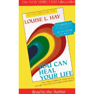 You Can Heal Your Life (Unabridged) by Louise L. Hay ( Audio Cassette
