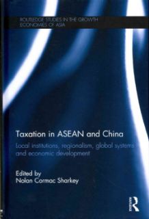 Taxation in ASEAN and China Local institutions, regionalism, global