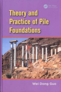 Theory and Practice of Pile Foundations (Hardcover)