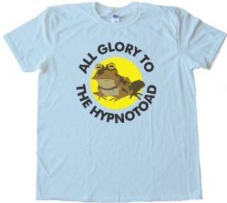 ALL GLORY TO THE HYPNOTOAD Tee Shirt Gildan Softstyle