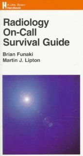 Radiology On Call Survival Guide Brian Funaki, Martin J